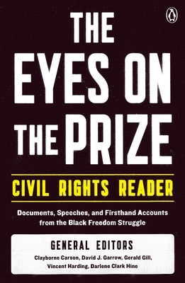 The Eyes on the Prize Civil Rights Reader: Documents, Speeches, and Firsthand Accounts from the Black Freedom Struggle - Paperback | Diverse Reads