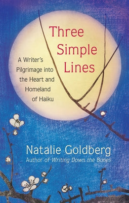 Three Simple Lines: A Writer's Pilgrimage into the Heart and Homeland of Haiku - Hardcover | Diverse Reads