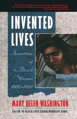 Invented Lives: Narratives of Black Women 1860-1960 - Paperback |  Diverse Reads