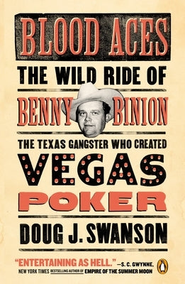 Blood Aces: The Wild Ride of Benny Binion, the Texas Gangster Who Created Vegas Poker - Paperback | Diverse Reads