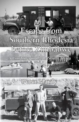 Escape from Southern Rhodesia before Zimbabwe: A Londoner in 1950s South Africa - Paperback | Diverse Reads