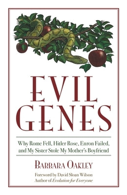 Evil Genes: Why Rome Fell, Hitler Rose, Enron Failed, and My Sister Stole My Mother's Boyfriend - Paperback | Diverse Reads