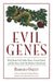 Evil Genes: Why Rome Fell, Hitler Rose, Enron Failed, and My Sister Stole My Mother's Boyfriend - Paperback | Diverse Reads
