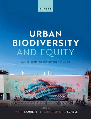 Urban Biodiversity and Equity: Justice-Centered Conservation in Cities - Hardcover | Diverse Reads