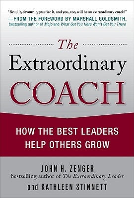 The Extraordinary Coach: How the Best Leaders Help Others Grow / Edition 1 - Hardcover | Diverse Reads