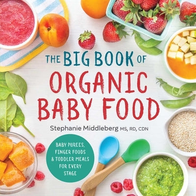 The Big Book of Organic Baby Food: Baby PurÃ©es, Finger Foods, and Toddler Meals for Every Stage - Paperback | Diverse Reads