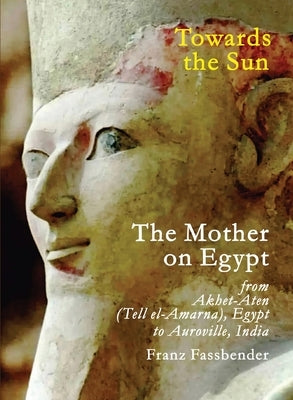 Towards the Sun: The Mother on Egypt - Paperback | Diverse Reads