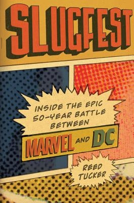 Slugfest: Inside the Epic, 50-year Battle between Marvel and DC - Hardcover | Diverse Reads