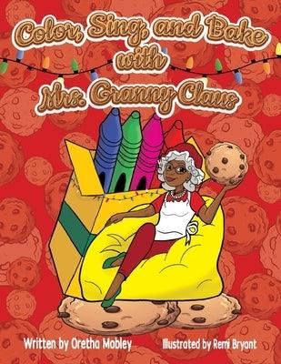 Color, Bake, and Sing with Mrs. Granny Claus - Paperback | Diverse Reads
