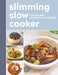 Slimming Slow Cooker: 200 Recipes Under 500 Calories - Paperback | Diverse Reads