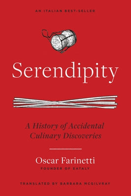 Serendipity: A History of Accidental Culinary Discoveries - Hardcover | Diverse Reads