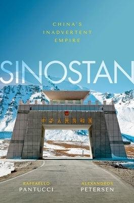 Sinostan: China's Inadvertent Empire - Hardcover