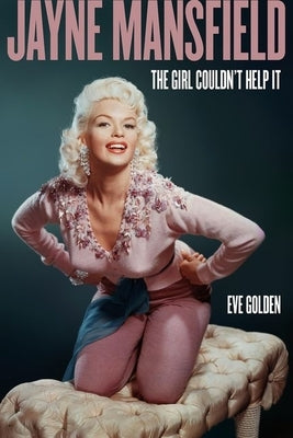 Jayne Mansfield: The Girl Couldn't Help It - Hardcover | Diverse Reads