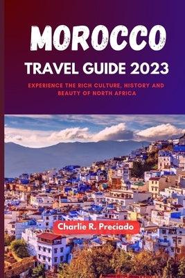 Morocco Travel Guide 2023: Experience the Rich Culture, History and Beauty of North Africa - Paperback | Diverse Reads