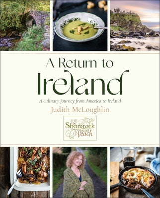 A Return to Ireland: A Culinary Journey from America to Ireland, includes over 100 recipes - Hardcover | Diverse Reads