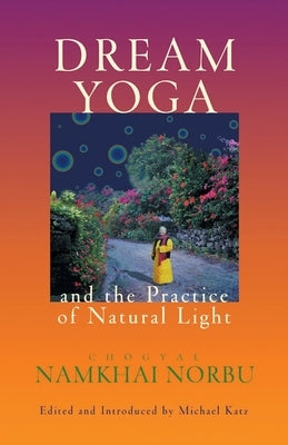 Dream Yoga and the Practice of Natural Light - Paperback | Diverse Reads