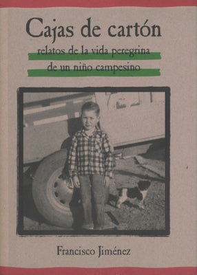 Cajas de carton: Relatos de la vida peregrina de uno nino campesino (The Circuit: Stories from the Life of a Migrant Child) - Paperback | Diverse Reads