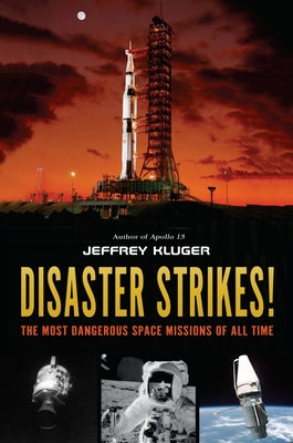 Disaster Strikes!: The Most Dangerous Space Missions of All Time - Hardcover | Diverse Reads