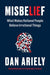 Misbelief: What Makes Rational People Believe Irrational Things - Hardcover | Diverse Reads