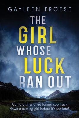 The Girl Whose Luck Ran Out: Volume 1 - Paperback