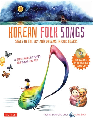 Korean Folk Songs: Stars in the Sky and Dreams in Our Hearts (14 Sing Along Songs with the Audio CD included) - Hardcover | Diverse Reads