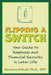 Flipping a Switch: Your Guide to Happiness and Financial Security in Later Life - Paperback | Diverse Reads