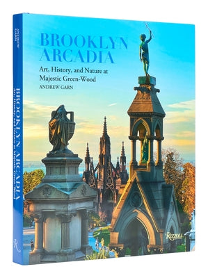 Brooklyn Arcadia: Art, History, and Nature at Majestic Green-Wood - Hardcover | Diverse Reads