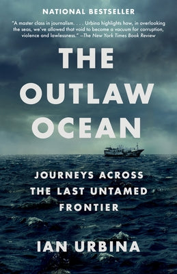 The Outlaw Ocean: Journeys Across the Last Untamed Frontier - Paperback | Diverse Reads
