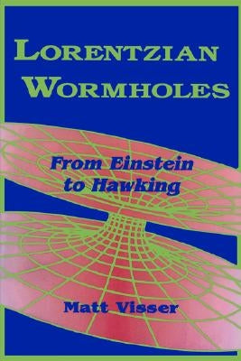Lorentzian Wormholes: From Einstein to Hawking / Edition 1 - Paperback | Diverse Reads
