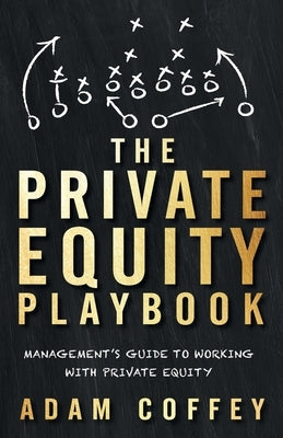 The Private Equity Playbook: Management's Guide to Working with Private Equity - Paperback | Diverse Reads