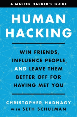 Human Hacking: Win Friends, Influence People, and Leave Them Better Off for Having Met You - Hardcover | Diverse Reads
