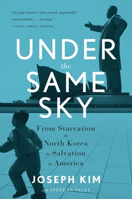 Under The Same Sky: From Starvation in North Korea to Salvation in America - Paperback | Diverse Reads