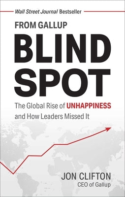 Blind Spot: The Global Rise of Unhappiness and How Leaders Missed It - Hardcover | Diverse Reads