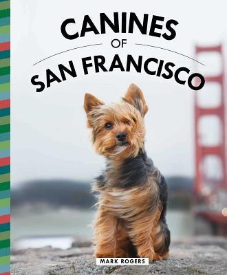 Canines of San Francisco - Hardcover | Diverse Reads