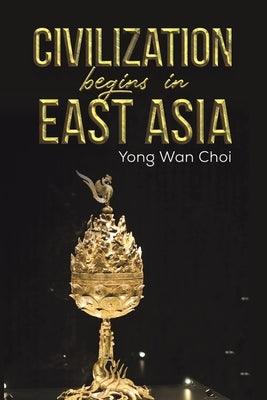 Civilization begins in East Asia - Paperback | Diverse Reads