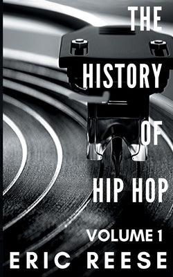 The History of Hip Hop - Paperback | Diverse Reads