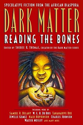 Dark Matter: Reading the Bones - Paperback | Diverse Reads