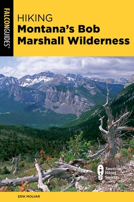 Hiking Montana's Bob Marshall Wilderness - Paperback | Diverse Reads