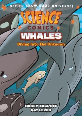 Science Comics: Whales: Diving into the Unknown - Hardcover | Diverse Reads