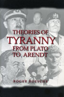 Theories of Tyranny: From Plato to Arendt - Paperback | Diverse Reads
