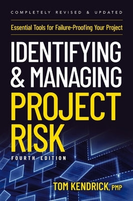 Identifying and Managing Project Risk 4th Edition: Essential Tools for Failure-Proofing Your Project - Paperback | Diverse Reads