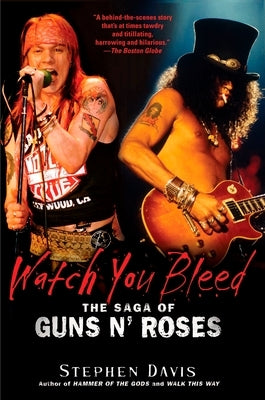 Watch You Bleed: The Saga of Guns N' Roses - Paperback | Diverse Reads