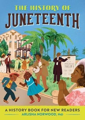 The History of Juneteenth: A History Book for New Readers - Paperback | Diverse Reads