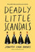 Deadly Little Scandals - Hardcover | Diverse Reads