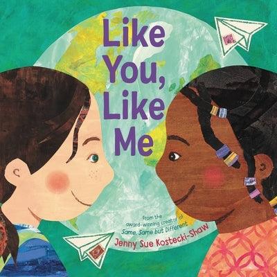 Like You, Like Me - Hardcover | Diverse Reads