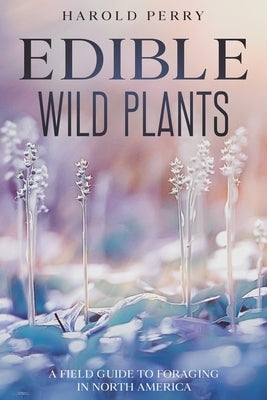 Edible Wild Plants: A Field Guide to Foraging in North America - Paperback | Diverse Reads