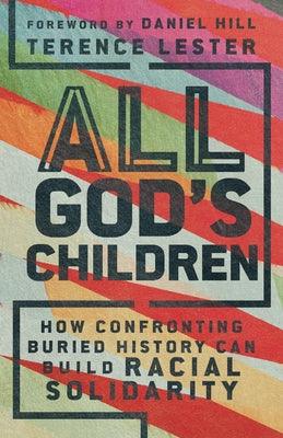 All God's Children: How Confronting Buried History Can Build Racial Solidarity - Paperback | Diverse Reads