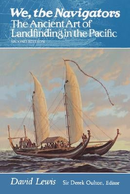 We, the Navigators: The Ancient Art of Landfinding in the Pacific (Second Edition) / Edition 2 - Paperback | Diverse Reads