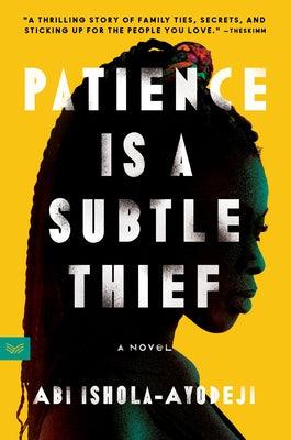 Patience Is a Subtle Thief - Paperback | Diverse Reads