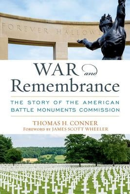 War and Remembrance: The Story of the American Battle Monuments Commission - Hardcover | Diverse Reads